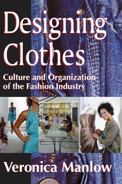 Designing Clothes : Culture and Organization of the Fashion Industry, EPUB eBook