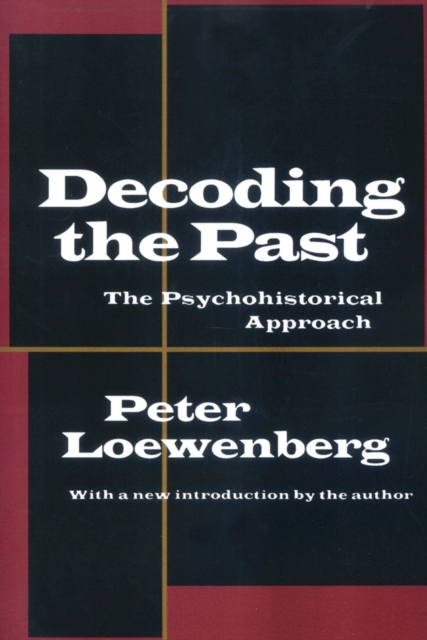 Decoding the Past : The Psychohistorical Approach, EPUB eBook