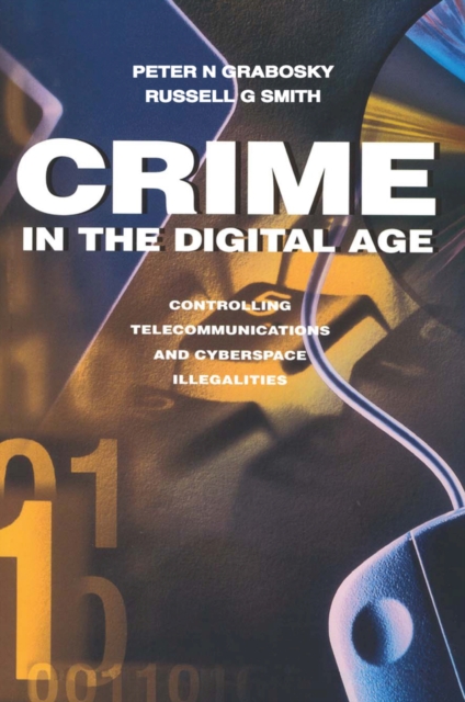 Crime in the Digital Age : Controlling Telecommunications and Cyberspace Illegalities, EPUB eBook
