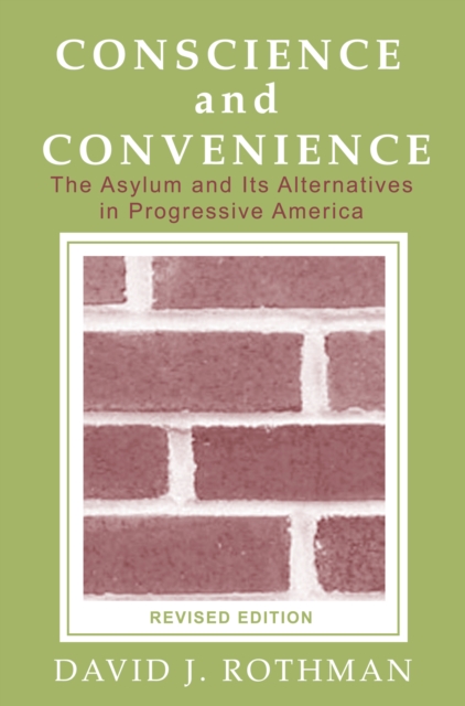 Conscience and Convenience : The Asylum and Its Alternatives in Progressive America, EPUB eBook