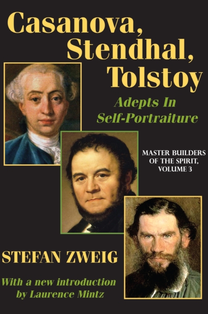 Casanova, Stendhal, Tolstoy: Adepts in Self-Portraiture : Volume 3, Master Builders of the Spirit, EPUB eBook