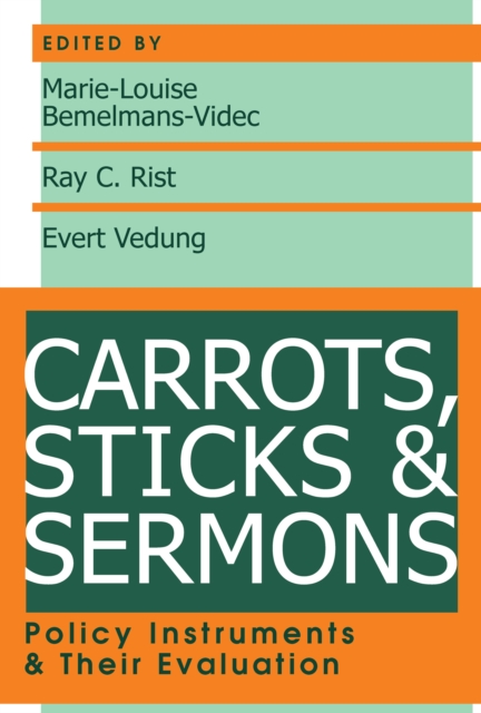 Carrots, Sticks and Sermons : Policy Instruments and Their Evaluation, PDF eBook