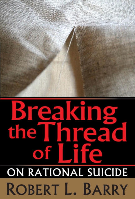 Breaking the Thread of Life : On Rational Suicide, PDF eBook