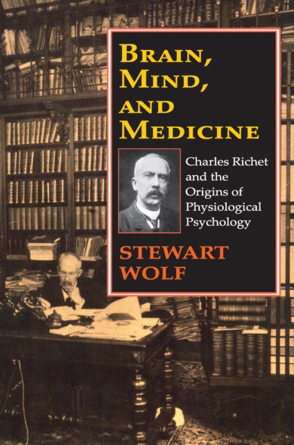 Brain, Mind, and Medicine : Charles Richet and the Origins of Physiological Psychology, EPUB eBook