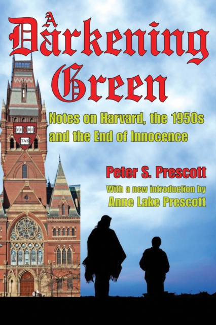 A Darkening Green : Notes on Harvard, the 1950s, and the End of Innocence, EPUB eBook