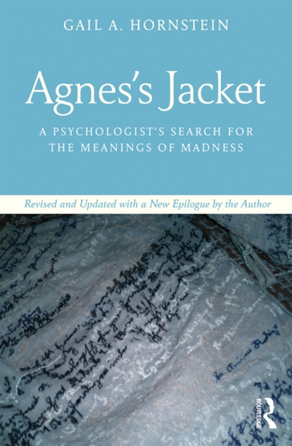 Agnes's Jacket : A Psychologist's Search for the Meanings of Madness.Revised and Updated with a New Epilogue by the Author, PDF eBook