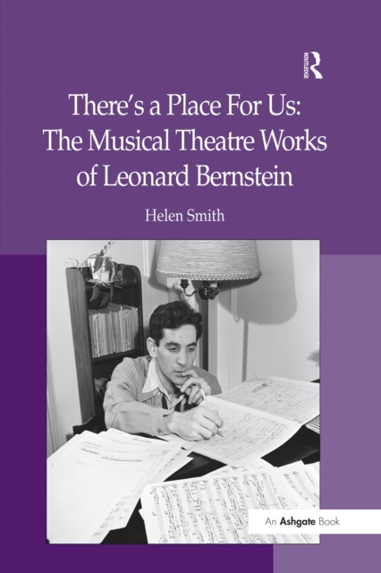 There's a Place For Us: The Musical Theatre Works of Leonard Bernstein, EPUB eBook