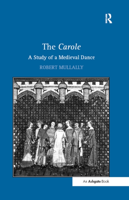 The Carole: A Study of a Medieval Dance, PDF eBook