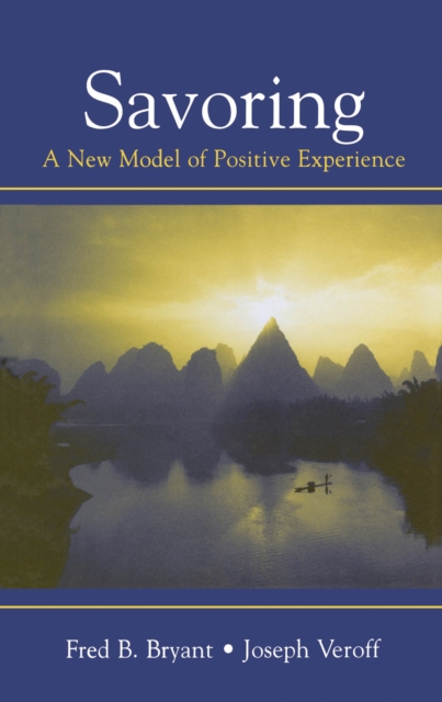 Savoring : A New Model of Positive Experience, EPUB eBook