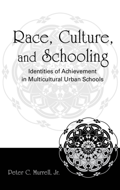 Race, Culture, and Schooling : Identities of Achievement in Multicultural Urban Schools, EPUB eBook