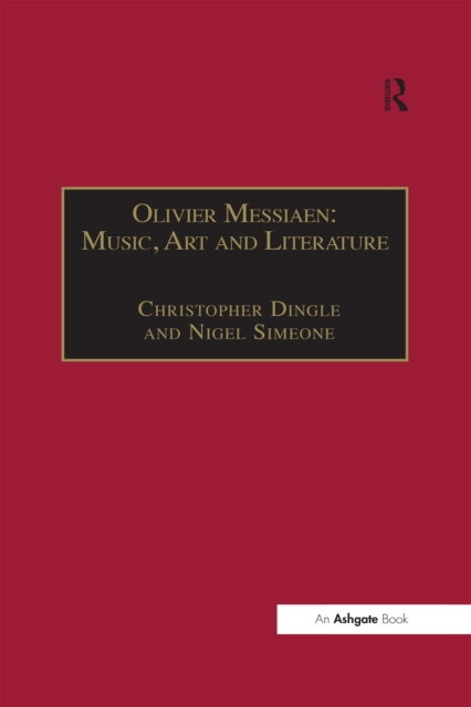 Olivier Messiaen: Music, Art and Literature, PDF eBook
