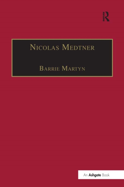 Nicolas Medtner : His Life and Music, PDF eBook