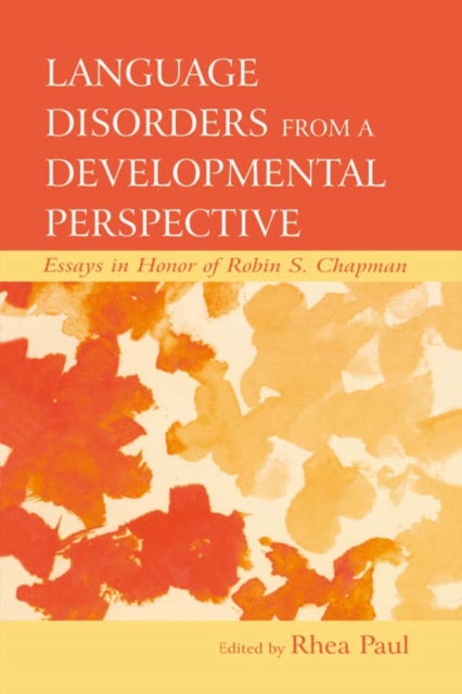 Language Disorders From a Developmental Perspective : Essays in Honor of Robin S. Chapman, PDF eBook