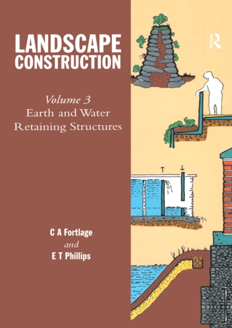 Landscape Construction : Volume 3: Earth and Water Retaining Structures, EPUB eBook