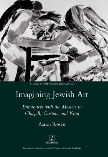 Imagining Jewish Art : Encounters with the Masters in Chagall, Guston, and Kitaj, EPUB eBook