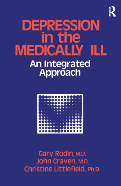 Depression And The Medically Ill : An Integrated Approach, EPUB eBook