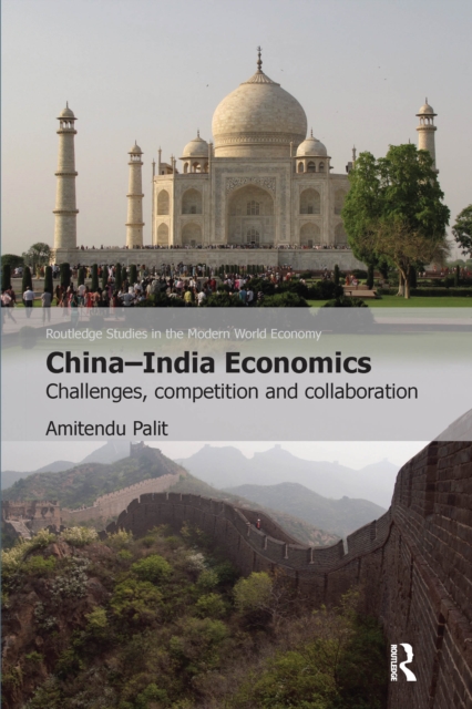 China-India Economics : Challenges, Competition and Collaboration, EPUB eBook