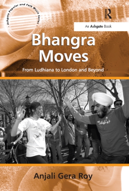Bhangra Moves : From Ludhiana to London and Beyond, EPUB eBook