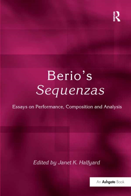 Berio's Sequenzas : Essays on Performance, Composition and Analysis, PDF eBook