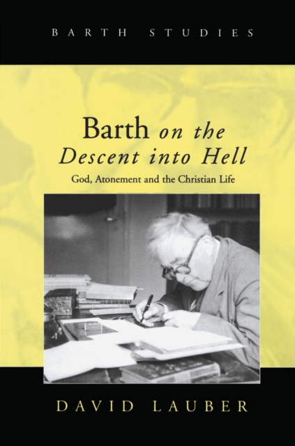 Barth on the Descent into Hell : God, Atonement and the Christian Life, PDF eBook
