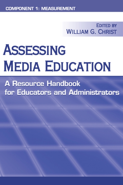 Assessing Media Education : A Resource Handbook for Educators and Administrators: Component 1: Measurement, EPUB eBook