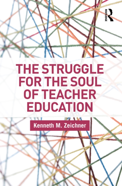 The Struggle for the Soul of Teacher Education, PDF eBook