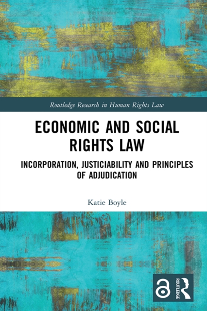 Economic and Social Rights Law : Incorporation, Justiciability and Principles of Adjudication, PDF eBook