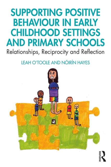 Supporting Positive Behaviour in Early Childhood Settings and Primary Schools : Relationships, Reciprocity and Reflection, PDF eBook