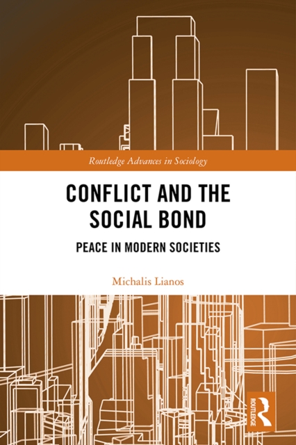 Conflict and the Social Bond : Peace in Modern Societies, PDF eBook