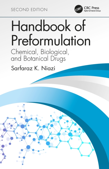Handbook of Preformulation : Chemical, Biological, and Botanical Drugs, Second Edition, PDF eBook