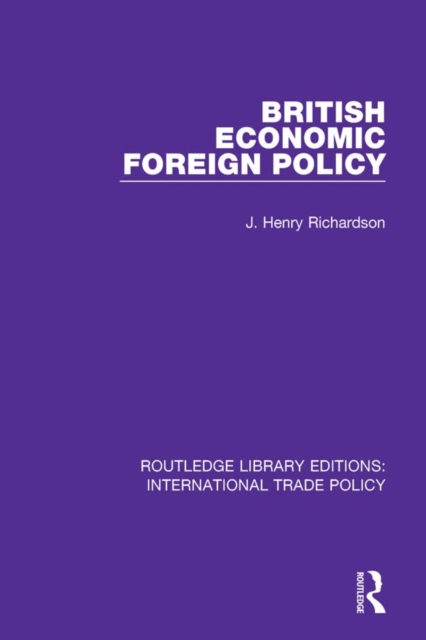 British Economic Foreign Policy, PDF eBook