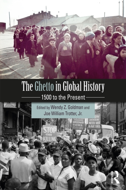 The Ghetto in Global History : 1500 to the Present, EPUB eBook