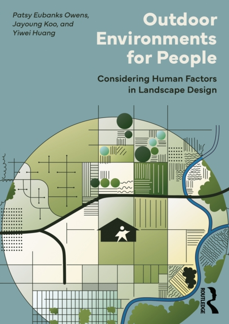 Outdoor Environments for People : Considering Human Factors in Landscape Design, EPUB eBook