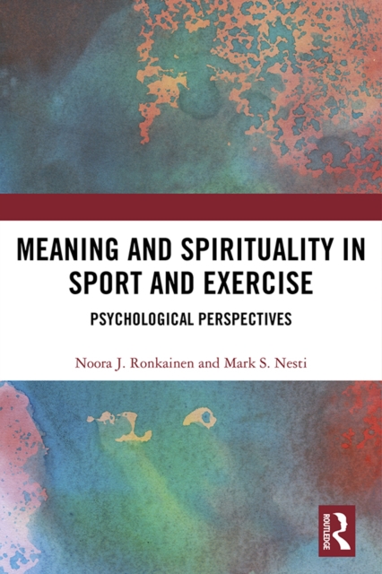 Meaning and Spirituality in Sport and Exercise : Psychological Perspectives, EPUB eBook
