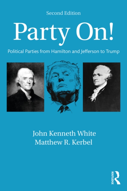 Party On! : Political Parties from Hamilton and Jefferson to Trump, EPUB eBook