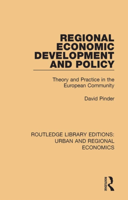 Regional Economic Development and Policy : Theory and Practice in the European Community, PDF eBook