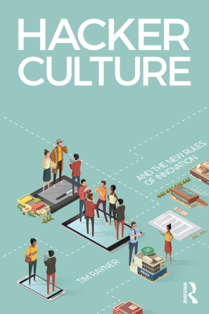 Hacker Culture and the New Rules of Innovation, EPUB eBook