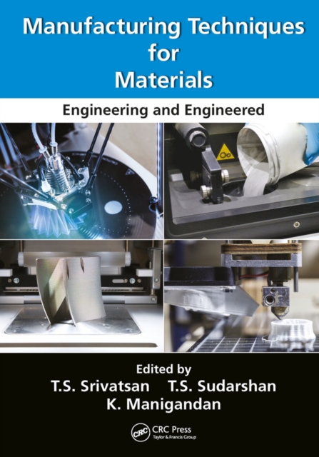 Manufacturing Techniques for Materials : Engineering and Engineered, EPUB eBook