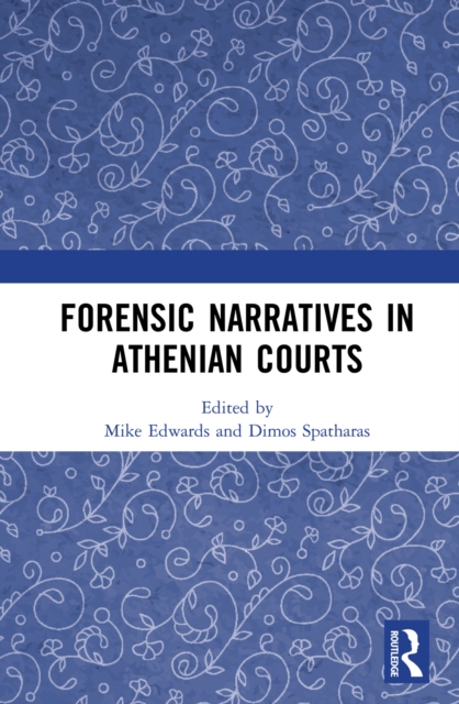 Forensic Narratives in Athenian Courts, PDF eBook