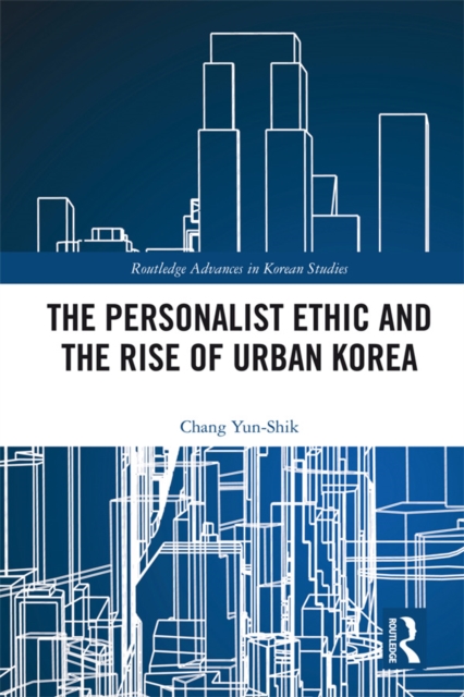 The Personalist Ethic and the Rise of Urban Korea, EPUB eBook
