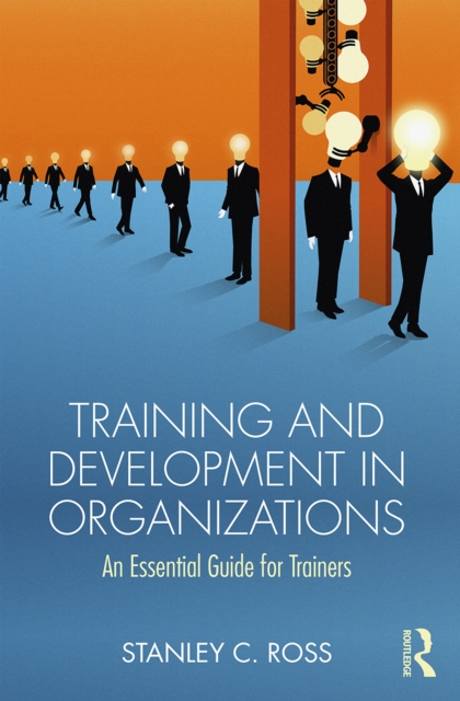 Training and Development in Organizations : An Essential Guide For Trainers, EPUB eBook