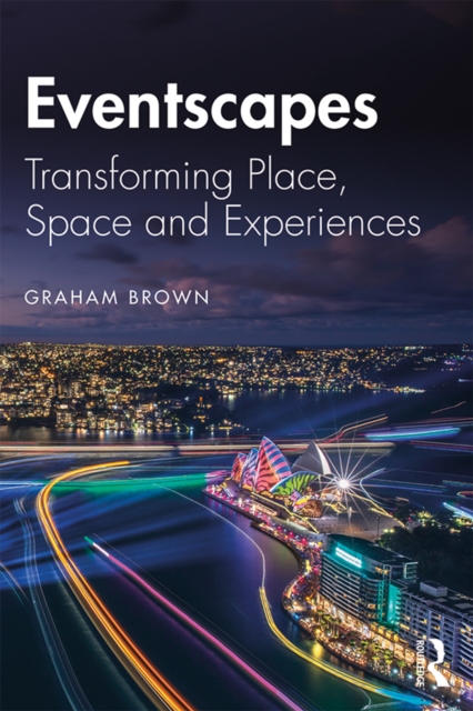 Eventscapes : Transforming Place, Space and Experiences, EPUB eBook