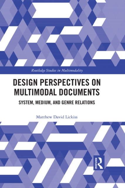 Design Perspectives on Multimodal Documents : System, Medium, and Genre Relations, EPUB eBook