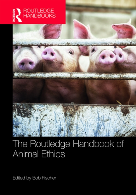 The Routledge Handbook of Animal Ethics, PDF eBook