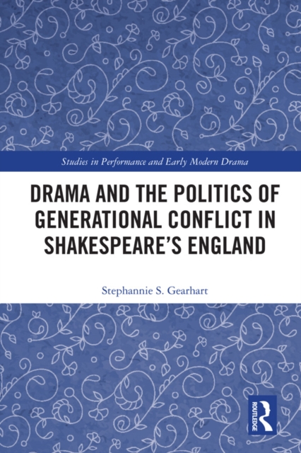 Drama and the Politics of Generational Conflict in Shakespeare's England, EPUB eBook