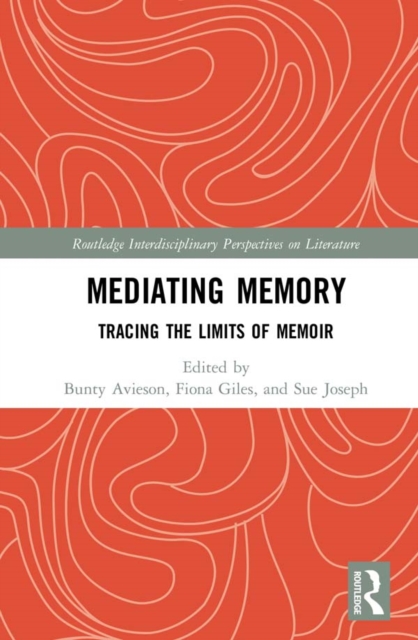 Mediating Memory : Tracing the Limits of Memoir, PDF eBook