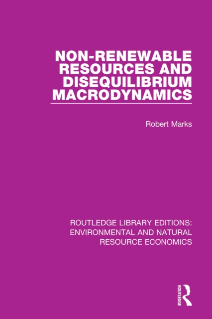 Non-Renewable Resources and Disequilibrium Macrodynamics, PDF eBook