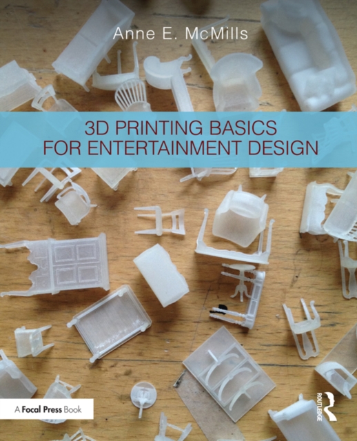3D Printing Basics for Entertainment Design, EPUB eBook
