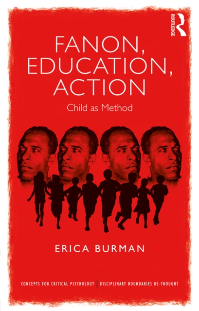 Fanon, Education, Action : Child as Method, EPUB eBook