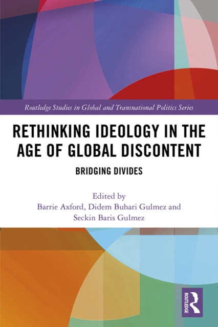 Rethinking Ideology in the Age of Global Discontent : Bridging Divides, EPUB eBook